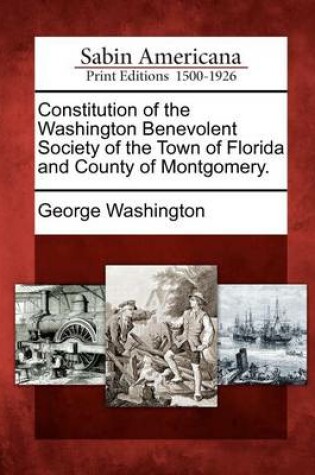 Cover of Constitution of the Washington Benevolent Society of the Town of Florida and County of Montgomery.