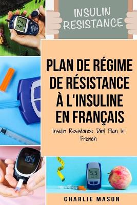 Book cover for Plan de régime de résistance à l'insuline En français/ Insulin Resistance Diet Plan In French