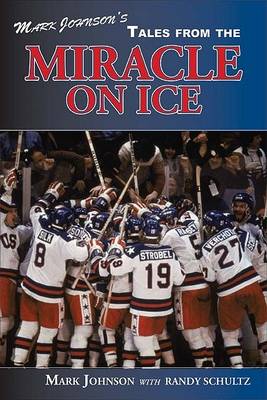 Book cover for Mark Johnson's Tales from the Miracle on Ice