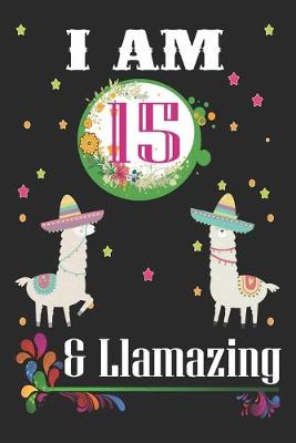 Book cover for I Am 15 And Llamazing