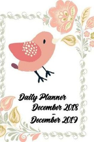 Cover of December 2018 - December 2019 Daily Planner