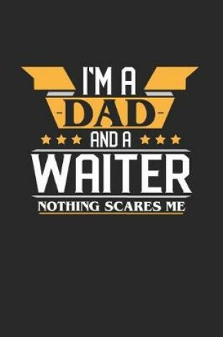 Cover of I'm a Dad and a Waiter Nothing Scares Me