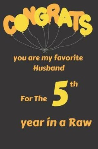 Cover of Congrats You Are My Favorite Husband for the 5th Year in a Raw