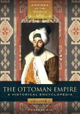 Book cover for The Ottoman Empire: A Historical Encyclopedia [2 Volumes]
