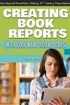 Book cover for Creating Book Reports with Cool New Digital Tools