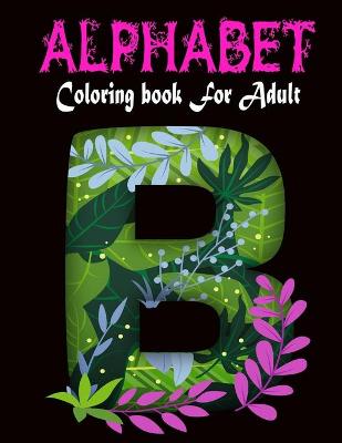 Book cover for Alphabet Coloring Book For Adult