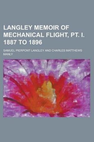 Cover of Langley Memoir of Mechanical Flight, PT. I. 1887 to 1896