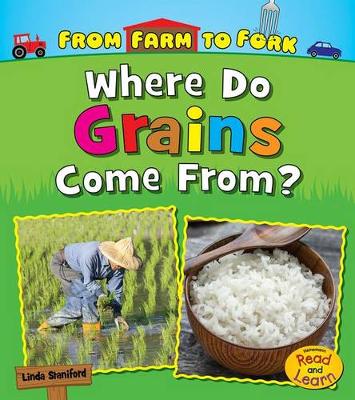 Book cover for Where Do Grains Come from? (from Farm to Fork: Where Does My Food Come from?)