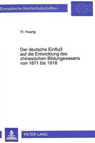 Cover of Der Deutsche Einfluss Auf Die Entwicklung Des Chinesischen Bildungswesens Von 1871 Bis 1918