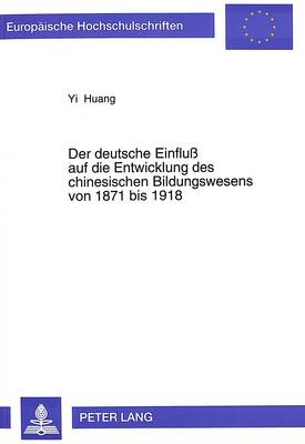 Cover of Der Deutsche Einfluss Auf Die Entwicklung Des Chinesischen Bildungswesens Von 1871 Bis 1918