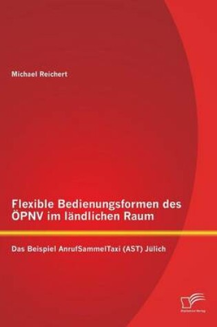 Cover of Flexible Bedienungsformen des OEPNV im landlichen Raum