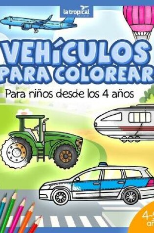 Cover of Vehículos para colorear para niños desde los 4 años