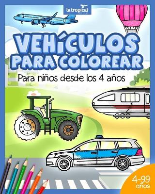 Book cover for Vehículos para colorear para niños desde los 4 años