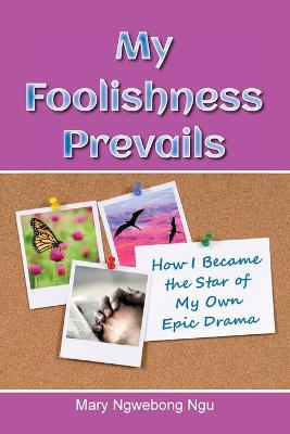 Book cover for My Foolishness Prevails