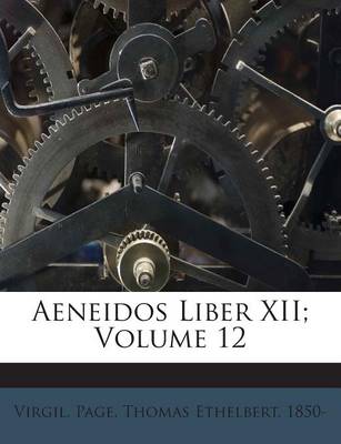 Book cover for Aeneidos Liber XII; Volume 12