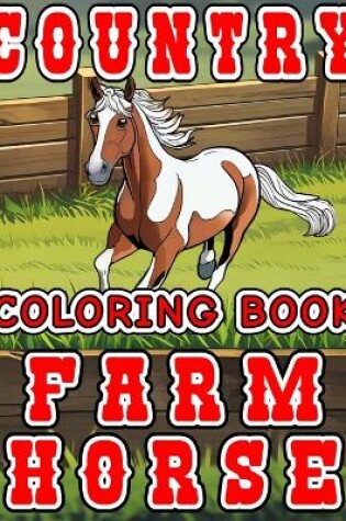 Cover of Country Coloring Book - Farm Horse