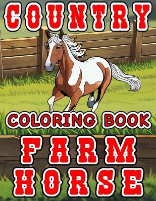 Book cover for Country Coloring Book - Farm Horse