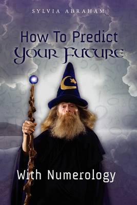 Book cover for How To Predict Your Future With Numerology