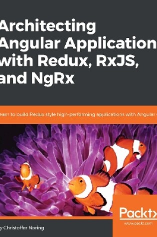 Cover of Architecting Angular Applications with Redux, RxJS, and NgRx