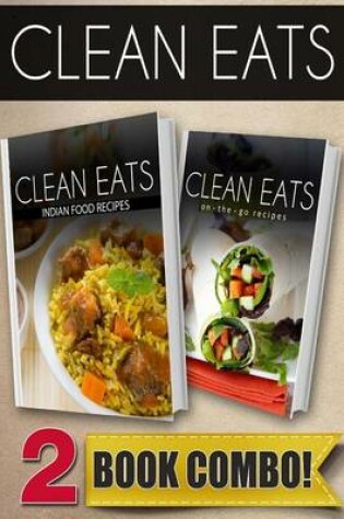 Cover of Indian Food Recipes and On-The-Go Recipes