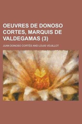 Cover of Oeuvres de Donoso Cortes, Marquis de Valdegamas (3)