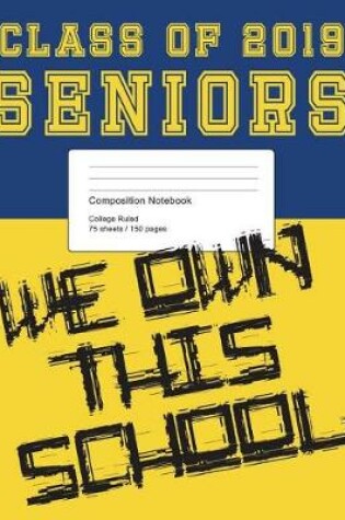 Cover of Class of 2019 Blue and Gold Composition Notebook