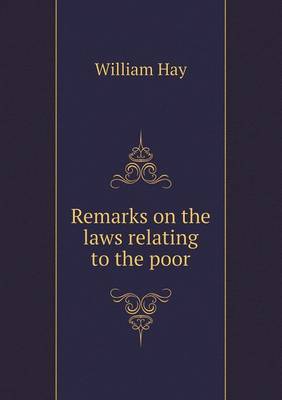 Book cover for Remarks on the Laws Relating to the Poor