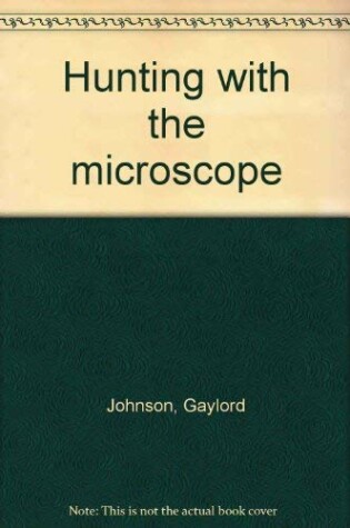 Cover of Hunting with the Microscope