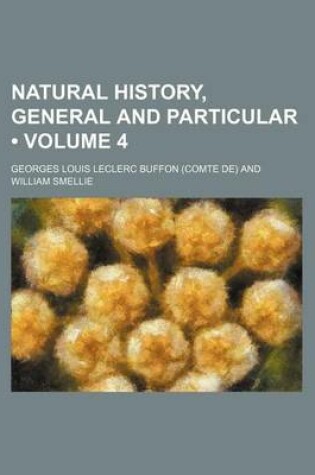 Cover of Natural History, General and Particular (Volume 4)