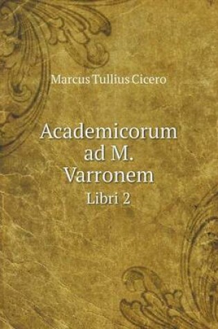 Cover of Academicorum ad M. Varronem Libri 2