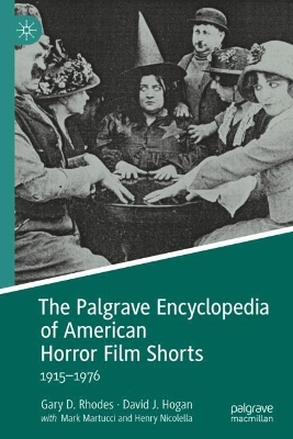 Book cover for The Palgrave Encyclopedia of American Horror Film Shorts