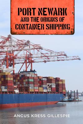 Book cover for Port Newark and the Origins of Container Shipping