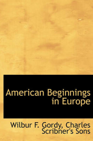 Cover of American Beginnings in Europe