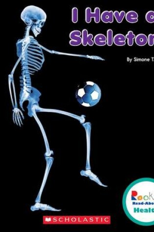 Cover of I Have a Skeleton (Rookie Read-About Health)