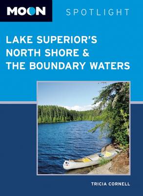 Cover of Moon Spotlight Lake Superior's North Shore & the Boundary Waters