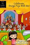 Book cover for Celebrate Durga Puja With Me!