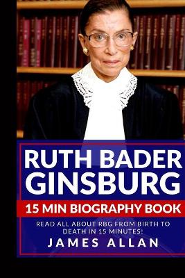 Book cover for Ruth Bader Ginsburg 15 Min Biography Book