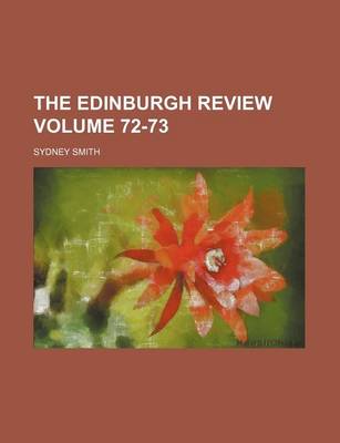 Book cover for The Edinburgh Review Volume 72-73