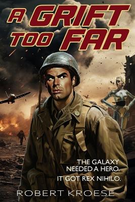 Cover of A Grift Too Far (A Rex Nihilo Adventure)