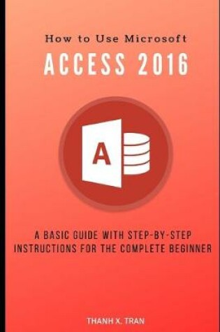 Cover of How to Use Microsoft Access 2016