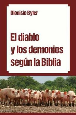 Cover of El diablo y los demonios segun la Biblia