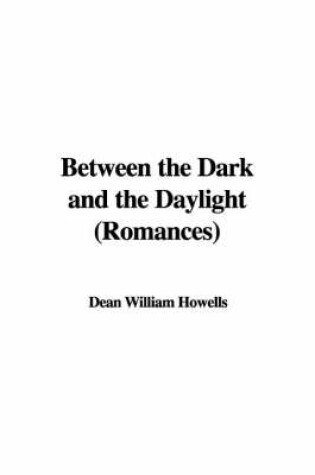 Cover of Between the Dark and the Daylight (Romances)