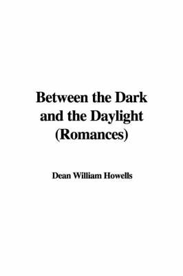 Book cover for Between the Dark and the Daylight (Romances)