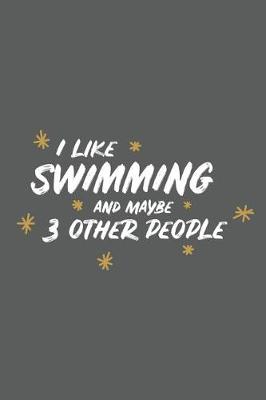 Book cover for I Like Swimming and Maybe 3 Other People