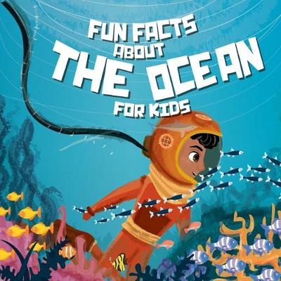 Book cover for Fun Facts About The Ocean For Kids