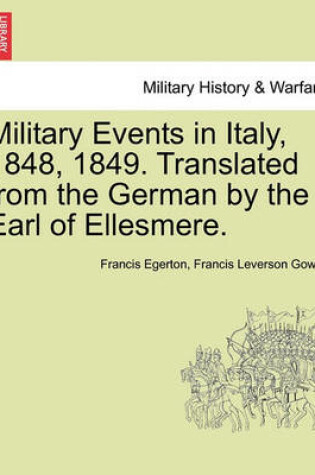 Cover of Military Events in Italy, 1848, 1849. Translated from the German by the Earl of Ellesmere.