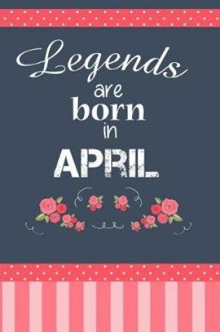 Cover of Legends Are Born In April