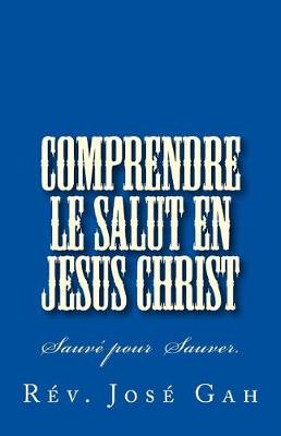 Book cover for Comprendre Le Salut En Jesus Christ