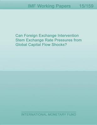 Book cover for Can Foreign Exchange Intervention Stem Exchange Rate Pressures from Global Capital Flow Shocks?