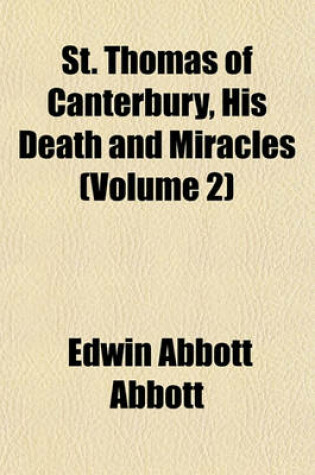 Cover of St. Thomas of Canterbury, His Death and Miracles (Volume 2)